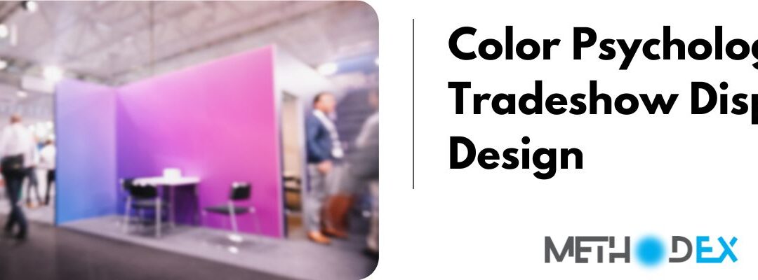 Color Psychology in Tradeshow Display Design
