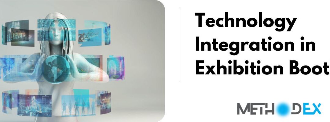 Technology Integration in Exhibition Booths
