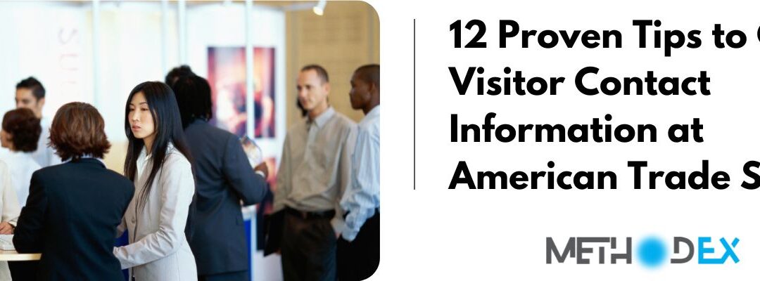 12 Proven Tips to Collect Visitor Contact Information at American Trade Shows