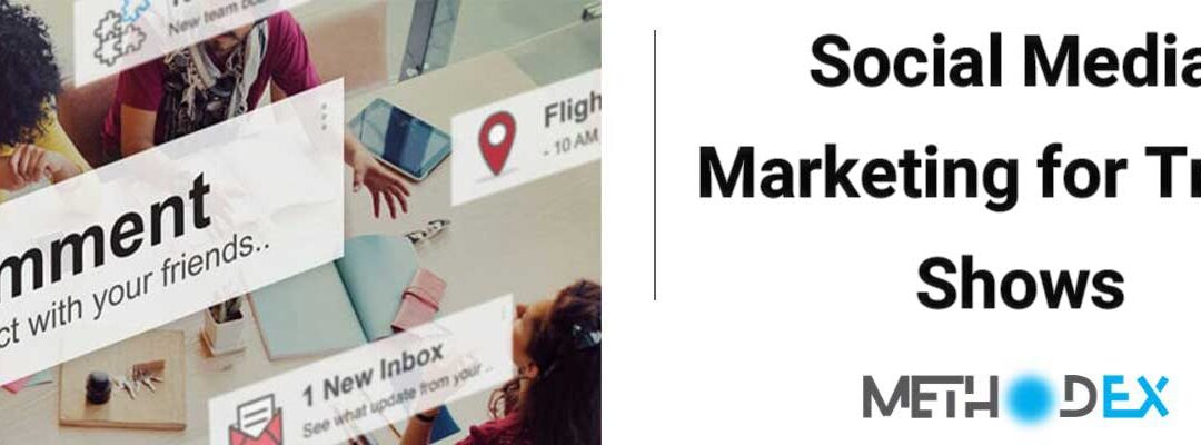 Ways of Social Media Marketing for Trade Shows