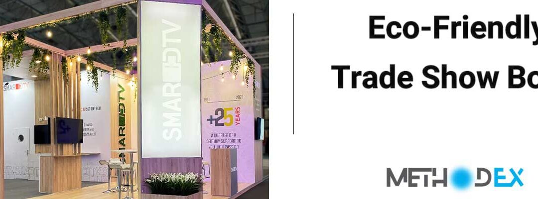 How to Design an Eco-Friendly Trade Show Booth