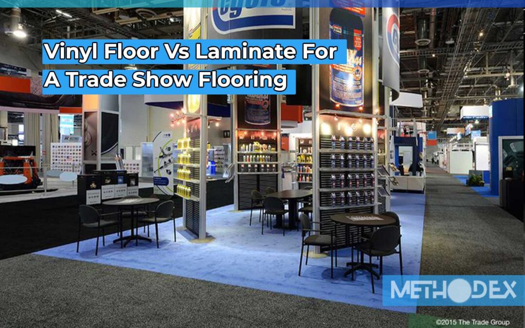 Vinyl Floor Vs Laminate For A Trade Show Flooring