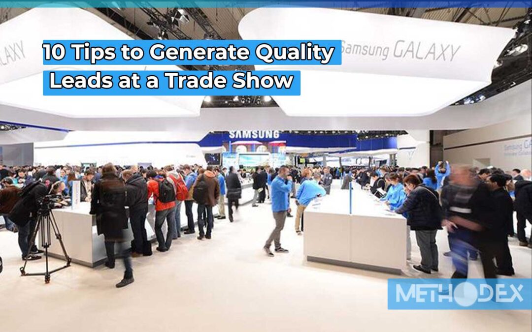 10 Tips to Generate Quality Leads at a Trade Show