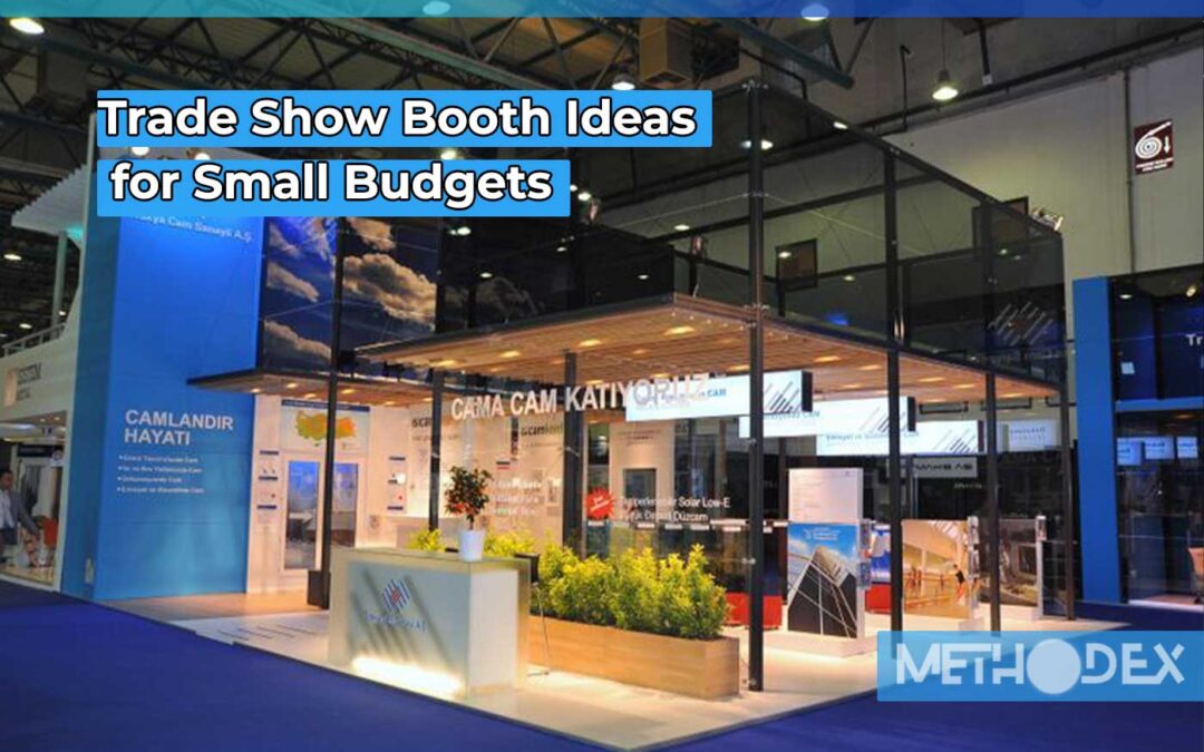 Trade Show Booth Ideas for Small Budgets