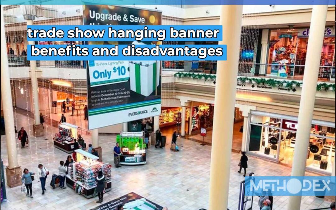 trade show hanging banner benefits and disadvantages