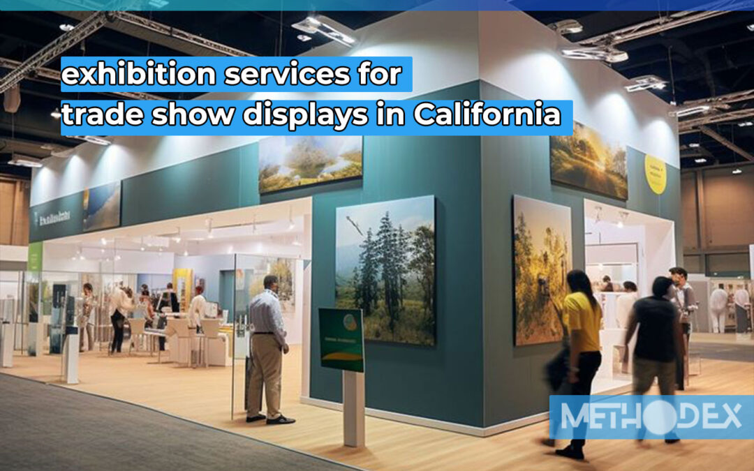 exhibition services for trade show displays in California